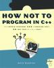 How Not to Program in C++